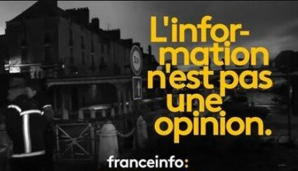 [France Info] “L’information n’est pas une opinion” : un slogan à géométrie variable ?